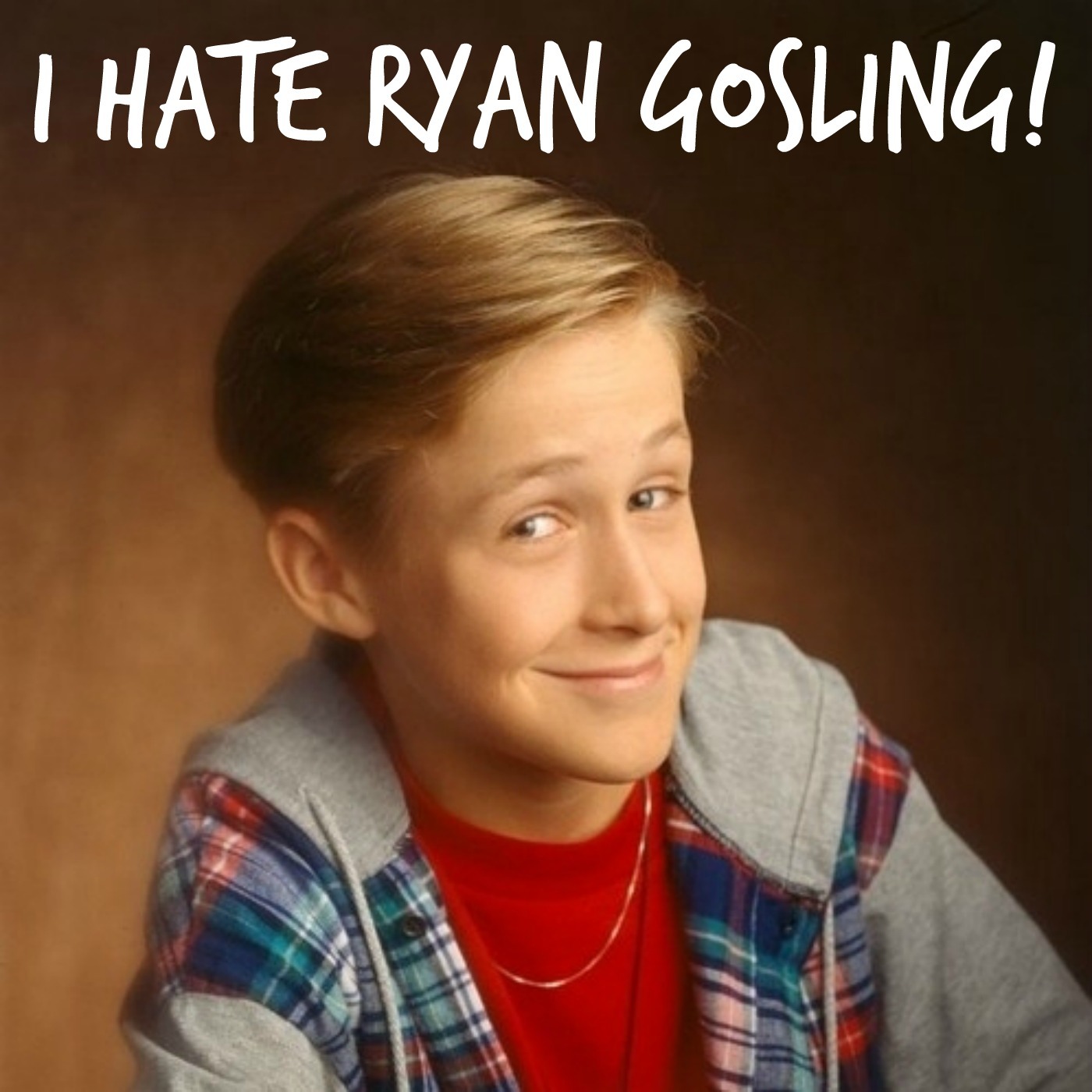 I hate Ryan Gosling!